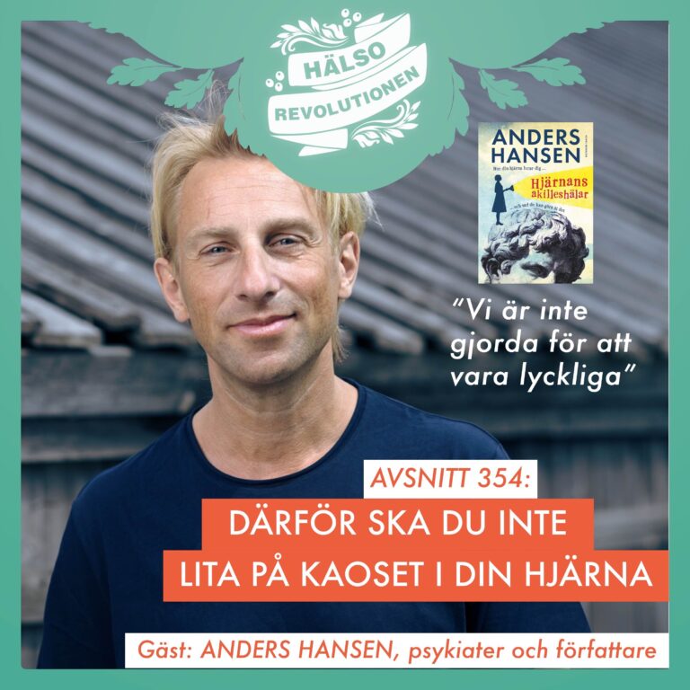 AVSNITT 354: ANDERS HANSEN OM HUR HJÄRNAN VILSELEDER OSS – ”VI INTE ÄR GJORDA FÖR ATT VARA LYCKLIGA”